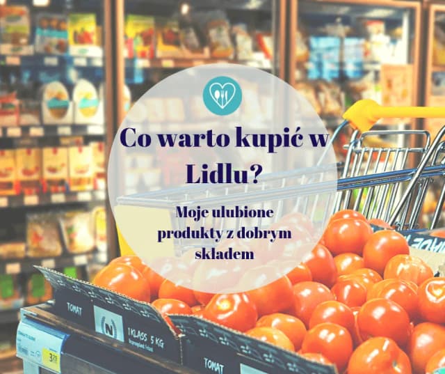 Co warto kupić w Lidlu, aby zaoszczędzić i cieszyć się jakością Co warto kupić w Lidlu, aby zaoszczędzić i cieszyć się jakością